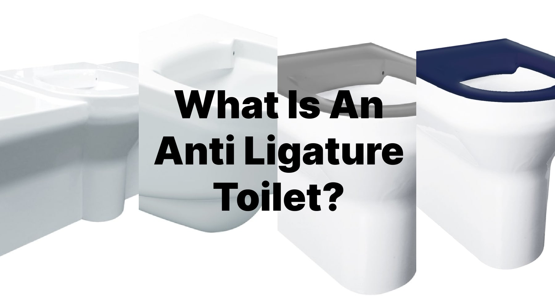 What is an anti ligature toilet?